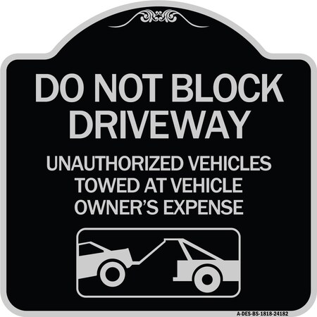 Signmission Do Not Block Driveway With Graphic Heavy-Gauge Aluminum Architectural Sign, 18" x 18", BS-1818-24182 A-DES-BS-1818-24182